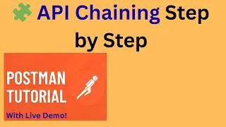 Tutorial 11- 🔗 API Chaining in Postman | Step-by-Step Tutorial