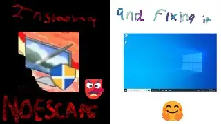 INSTALLING NOESCAPE... and fixing it