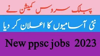 Ppsc new jobs 2023