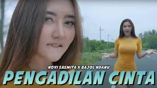 PENGADILAN CINTA - Novi Sasmita X Bajol Ndanu (Official Music Video)