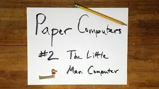 The Little Man Computer - Paper Computers #2