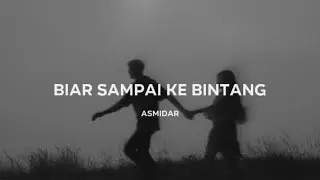 Asmidar - Biar Sampai Ke Bintang (Lirik)
