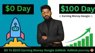 $0 To $100 Earning Money ✅ Google AdMob 2026  😍