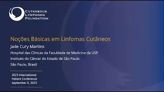 2023 International Patient Conference: Basics of Cutaneous Lymphoma (Portuguese)