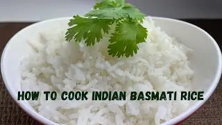 HOW TO COOK INDIAN BASMATI RICE