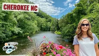 WE VISITED CHEROKEE NORTH CAROLINA SUMMER TIME!