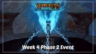 Week 4 Phase 2 Event in WCUE (Warrior Cats: Ultimate Edition Roblox)