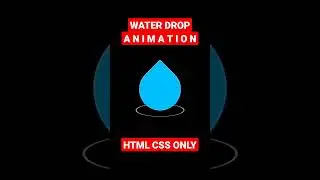 Water Drop Animation HTML CSS  ONLY 
