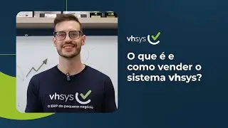 O que é e como vender o sistema | vhsys Sistema de Gestão
