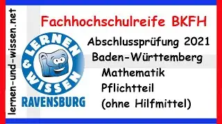 Fachhochschulreife Mathematik BKFH Pflichteil ohne Hilfsmittel von 2021 by Lernen & Wissen