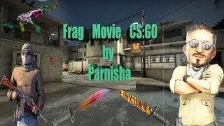 Frag Movie CS:GO by Parnisha