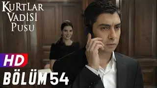 Kurtlar Vadisi Pusu 54.Bölüm FULLHD 1080p [EKSİKSİZ]