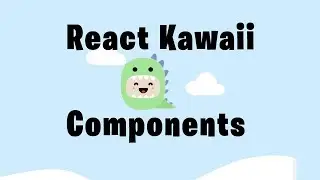 React Kawaii Components Library