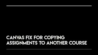 Quick Fix: Copying to Another Canvas Course