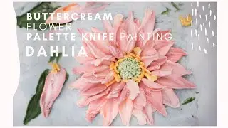 Palette Knife Dahlia painting, Buttercream flower painting,Learn how to paint with buttercream