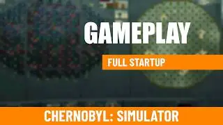 Reactor Cold Start | Gameplay - Chernobyl: Simulator
