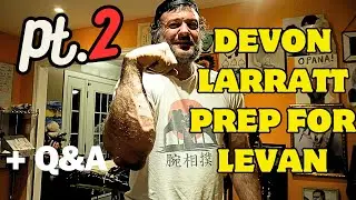 PT.2 Devon Larratt Training for Levan Feb 2024 [Bloodflow training/Q&A]