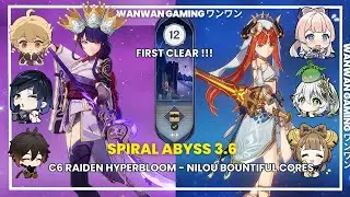 C6 Raiden Hyperbloom and C2 Nilou Bloom - Genshin Impact Abyss 3.6 - Floor 12 9 Stars (First Clear!)