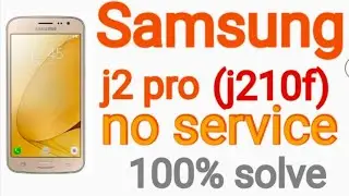Samsung j2 2016 (j210f) no service ,no network solution