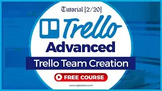 Team Creation - Trello Advanced Tutorials [2/20]