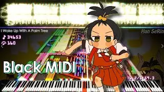 I Woke Up With A Palm Tree - Yukopi | 71,000 Notes | Black MIDI / Piano