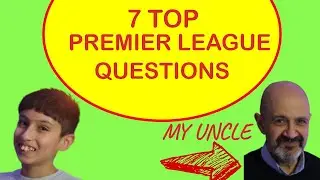 7 Top Premier League Questions