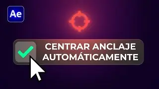 CENTRAR ANCLAJE Rápido en After Effects