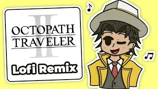 Partitio, the Merchant (Lofi Chillhop Remix) | Octopath Traveler II