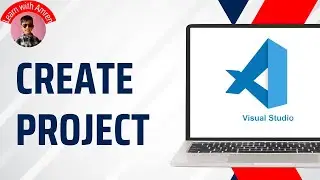 How to Create a Project in Visual Studio
