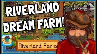 How To Create a Perfect Farm On The RIVERLAND Layout! - Stardew Valley 1.4
