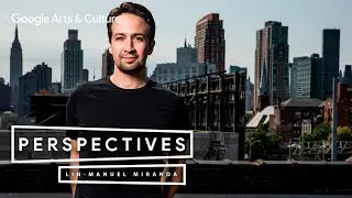 LIN-MANUEL MIRANDA: From Broadway to Washington Heights | PERSPECTIVES | Google Arts & Culture