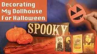 Decorating My Dollhouse For Halloween