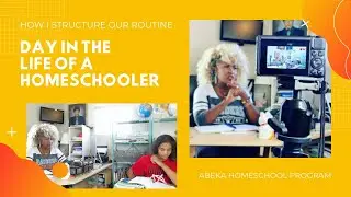 A DAY IN THE LIFE OF A HOMESCHOOLER | How I Structure Our Routine | ABEKA Homeschool Program