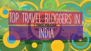 Top Travel Bloggers in India - Influencer Marketing in India