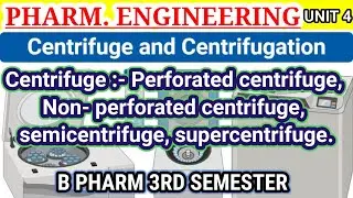 Centrifuge || perforated centrifuge | non perforated centrifuge | semicentrifuge | supercentrifuge |