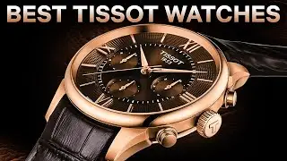 The 24 Best Tissot Watches (Price List)