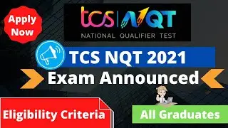 TCS NQT 2021 Exam Dates Announced | Any Graduate | Eligibility Criteria