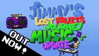 Jimmy's Lost Fruits Journey | Music Update is out!