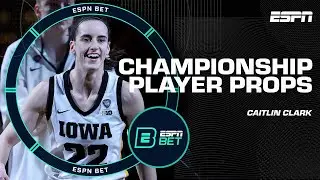 NATIONAL CHAMPIONSHIP Caitlin Clark props vs. South Carolina 🏆 | ESPN Bet Live