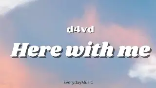 d4vd - Here with me (Lyric Video)