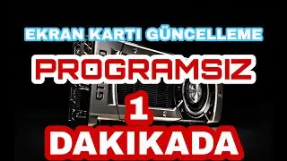 Ekran Kartı Güncelleme 2020