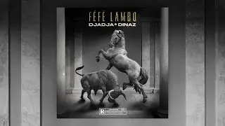 Djadja & Dinaz - Féfé lambo