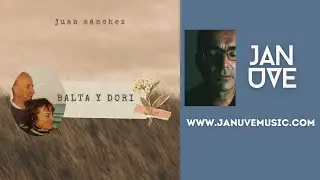 Juan Sánchez (Jan Uve) “Balta y Dori” (Ambient Piano Music)