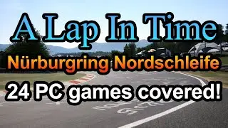 Nurburgring Nordschleife compared in 24 PC games - A Lap In Time