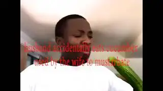 😱😱Wife musturbates with a cucumber 🍆🍆💧💧but forgets to throw it away, husbands eats it😲😲😪#shorts