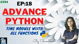 Advance python EP:18 time module with all functions | object oriented programming | python