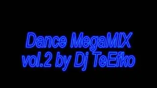 Dance MegaMIX volume 2 mixuje Dj TeEfko CZ 2015
