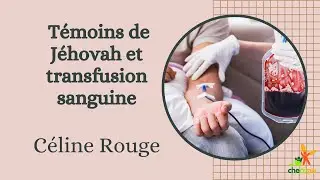 Les Témoins de Jéhovah et la transfusion de sang