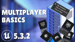 ALL THE BASICS OF MULTIPLAYER IN UNREAL ENGINE 5 | FRAMEWORK, SERVER TYPES, NET MODES