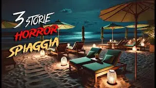 3 Inquietanti Storie Accadute in Spiaggia!